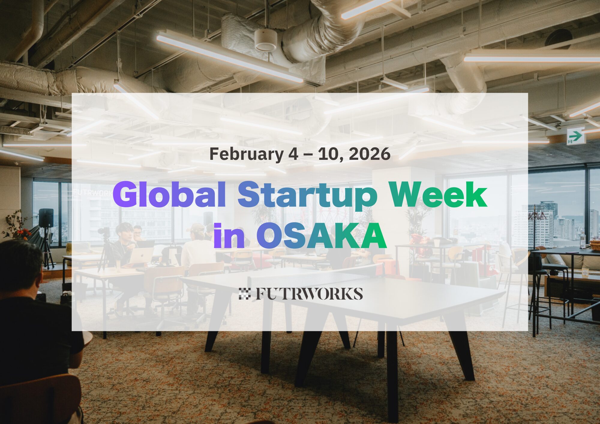 Global Startup Week in OSAKA (Feb 4 – 10)